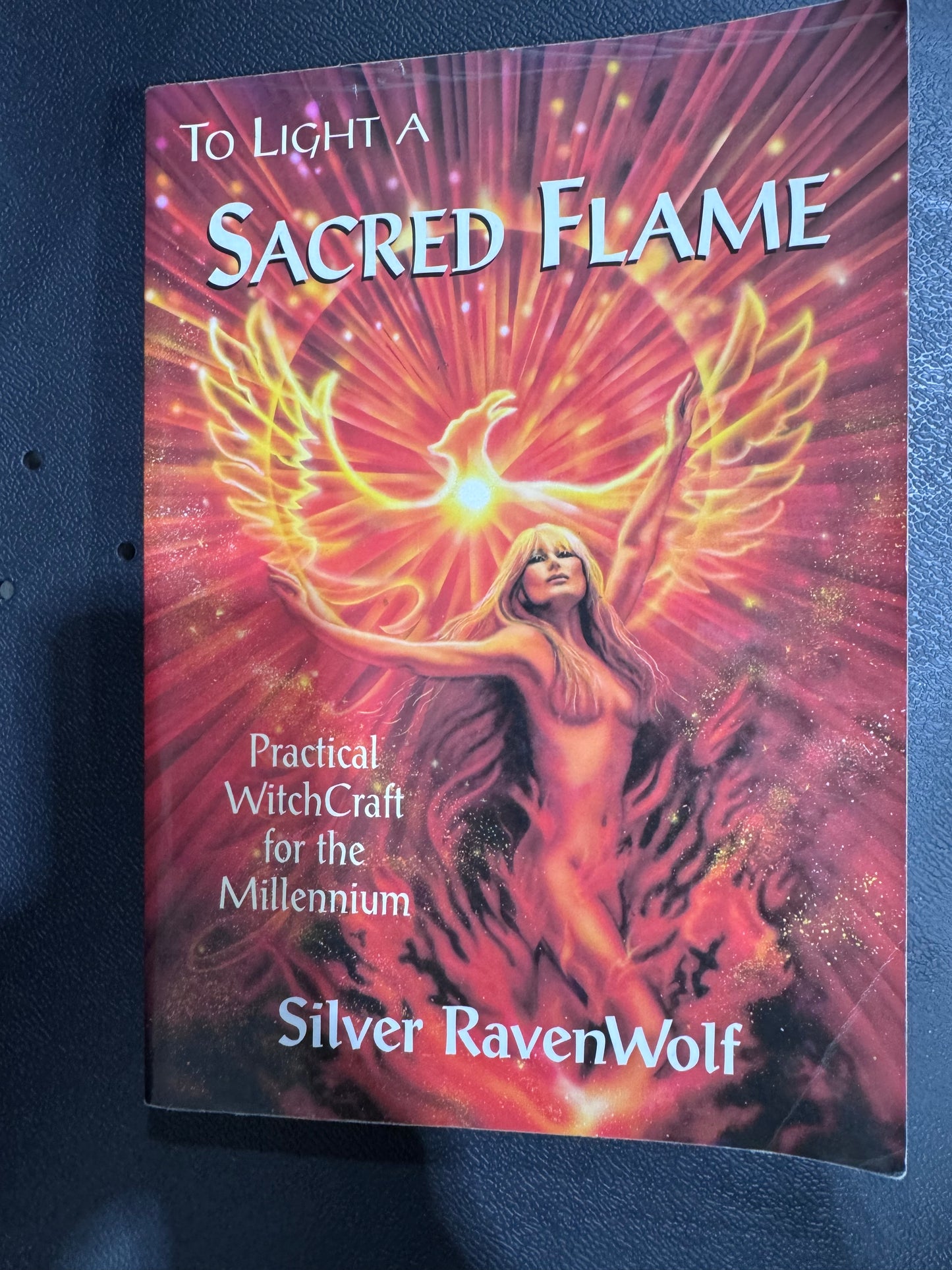 To Light A Sacred Flame: Practical Witchcraft for the Millennium